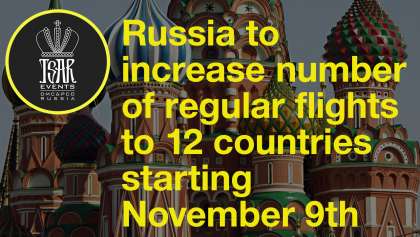 Starting from 9th of November Russia will increase number of regular flights to 12 countries